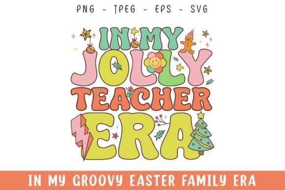 In My Jolly Teacher Christmas Era Groovy Graphics for Crafts