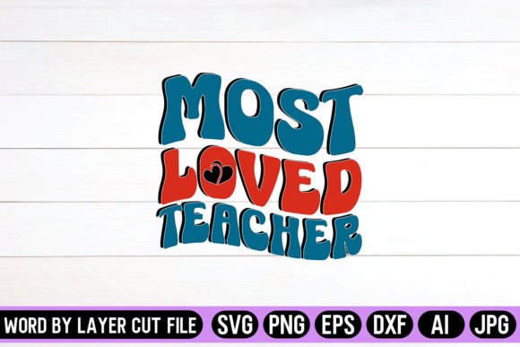 Most Loved Teacher Retro Graphics for Crafts