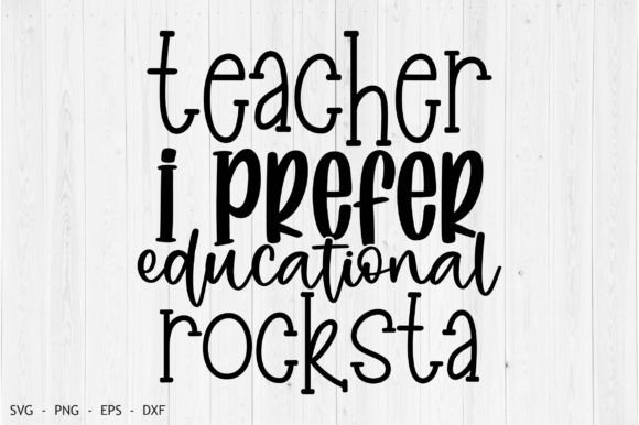 Teacher I Prefer Educational Rocksta Graphics for Crafts